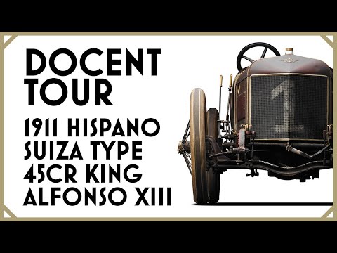 UNDER THE HOOD: EXTENDED TOUR OF THE 1911 HISPANO-SUIZA TYPE 45CR KING ALFONSO XIII
